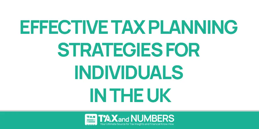 Effective Tax Planning Strategies for Individuals in the UK